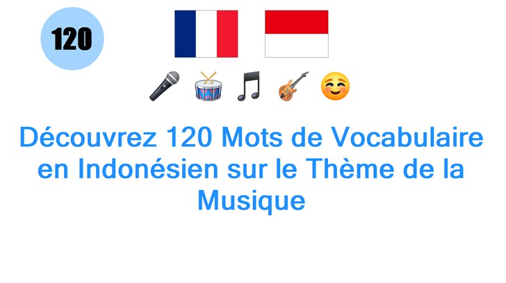 Découvrez 120 Mots de Vocabulaire en Indonésien sur le Thème de la Musique